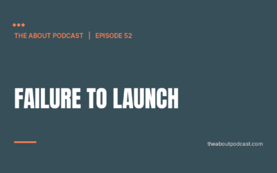Failure to Launch – Episode 52