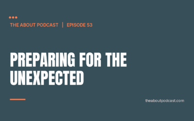 Preparing for the Unexpected – Episode 53